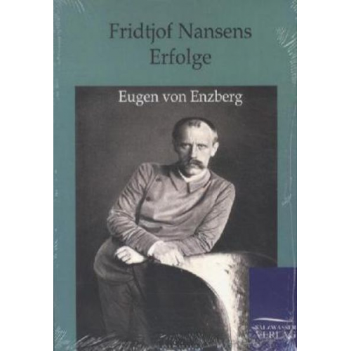 Eugen Enzberg - Fridtjof Nansens Erfolge