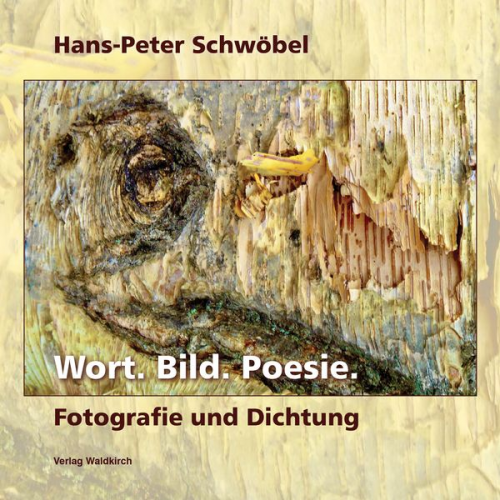 Hans-Peter Schwöbel - Wort. Bild. Poesie.