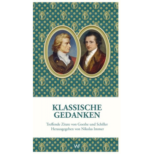 Johann Wolfgang von Goethe Friedrich Schiller - Klassische Gedanken