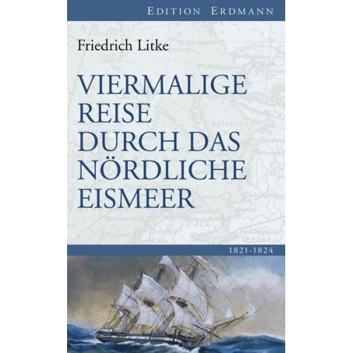 Friedrich Litke - Viermalige Reise durch das Nördliche Eismeer