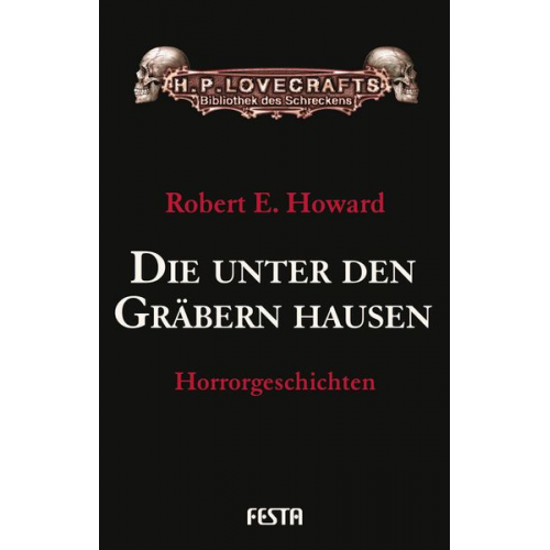 Robert E. Howard - Die unter den Gräbern hausen