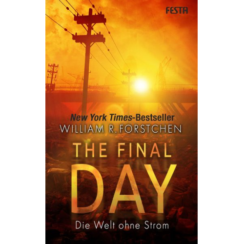 William R. Forstchen - The Final Day - Die Welt ohne Strom