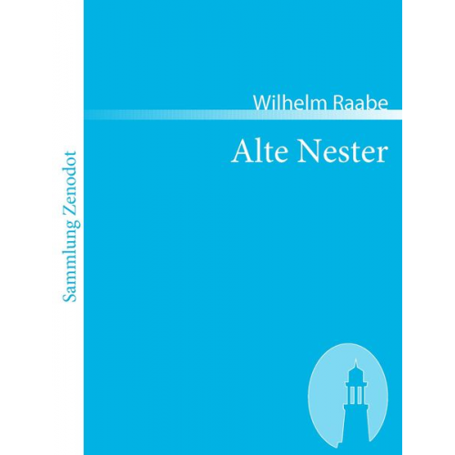 Wilhelm Raabe - Alte Nester