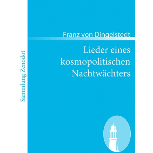 Franz Dingelstedt - Lieder eines kosmopolitischen Nachtwächters