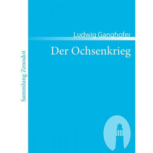 Ludwig Ganghofer - Der Ochsenkrieg