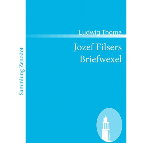 Ludwig Thoma - Jozef Filsers Briefwexel