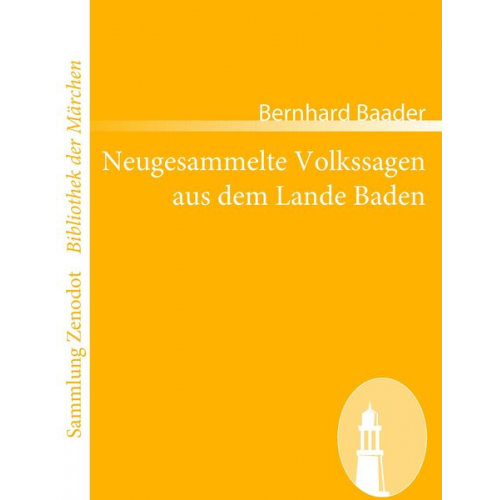 Bernhard Baader - Neugesammelte Volkssagen aus dem Lande Baden