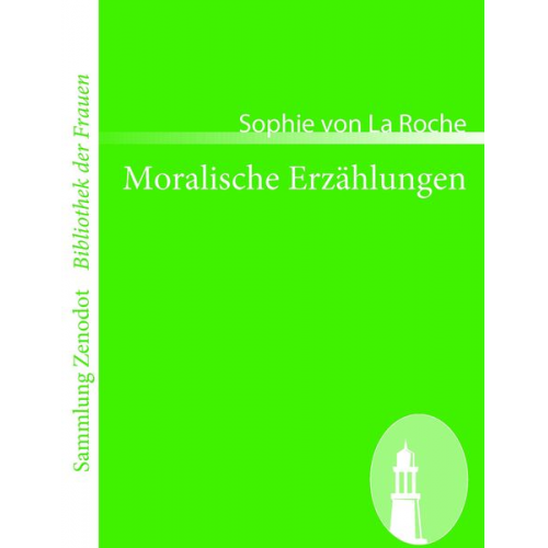 Sophie La Roche - Moralische Erzählungen