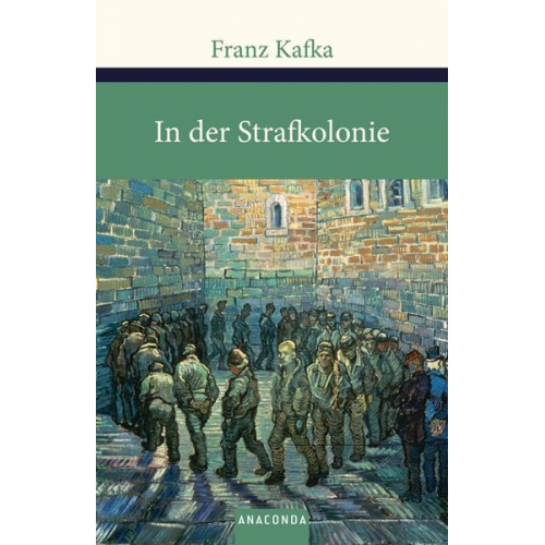 Franz Kafka - In der Strafkolonie. Ein Landarzt. Ein Hungerkünstler