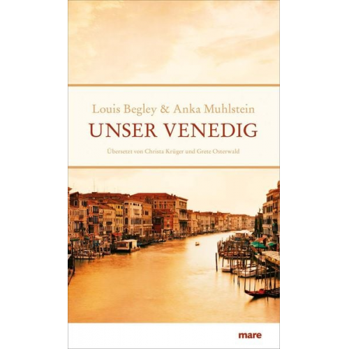 Louis Begley Anka Muhlstein - Unser Venedig