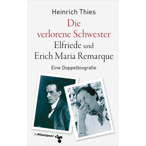Heinrich Thies - Die verlorene Schwester – Elfriede und Erich Maria Remarque