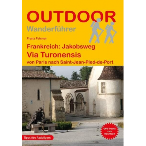 Franz Felsner - Frankreich: Jakobsweg Via Turonensis