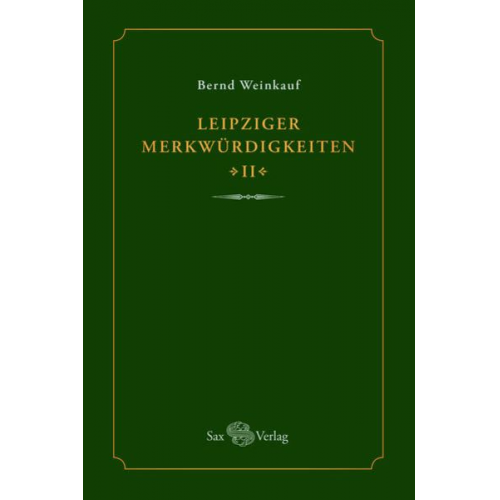 Bernd Weinkauf - Leipziger Merkwürdigkeiten - II -