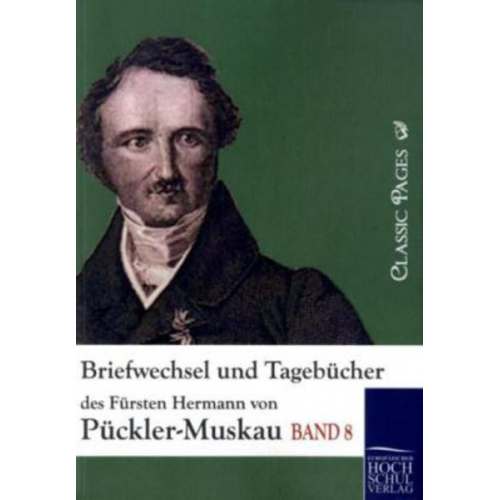 Fürst Hermann Pückler-Muskau - Briefwechsel und Tagebücher des Fürsten Hermann von Pückler-Muskau