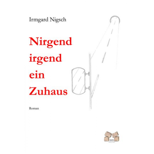 Irmgard Nigsch - Nirgend irgend ein Zuhaus