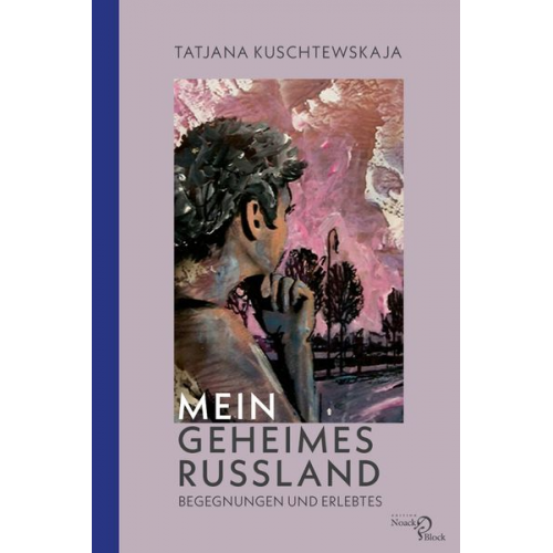 Tatjana Kuschtewskaja - Mein geheimes Russland