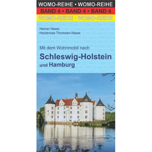 Heiner Newe Heiderose Thomsen-Newe - Mit dem Wohnmobil nach Schleswig-Holstein und Hamburg