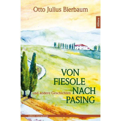 Otto Julius Bierbaum - Von Fiesole nach Pasing