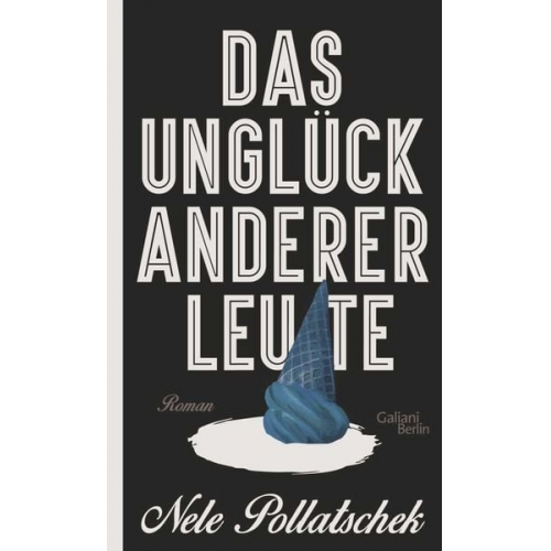 Nele Pollatschek - Das Unglück anderer Leute