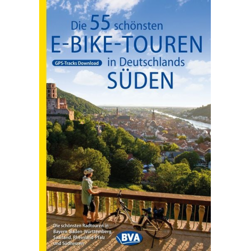 Oliver Kockskämper - Die 55 schönsten E-Bike Touren in Deutschlands Süden