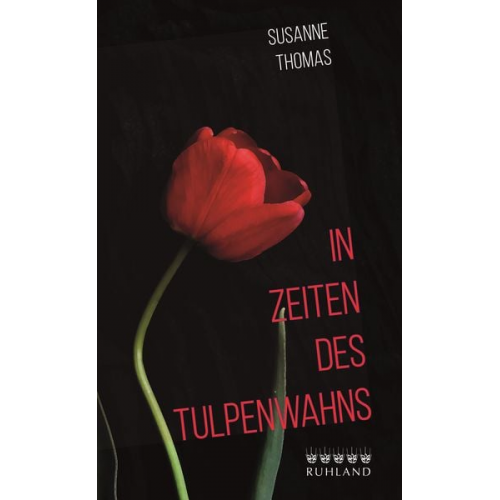 Susanne Thomas - In Zeiten des Tulpenwahns