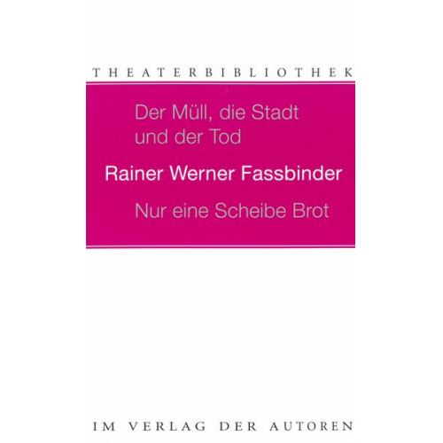 Rainer Werner Fassbinder - Der Müll, die Stadt und der Tod /Nur eine Scheibe Brot