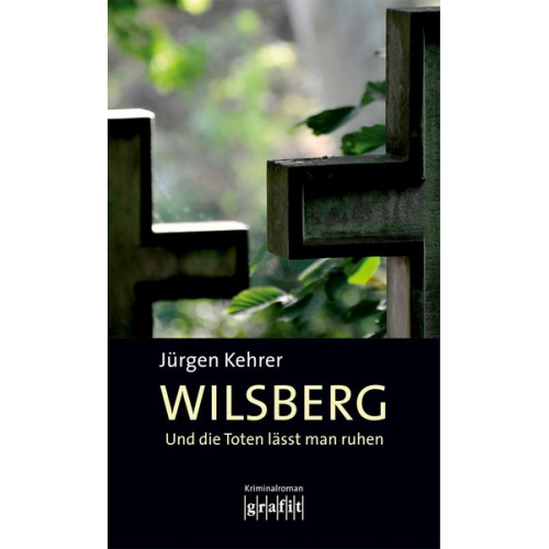 Jürgen Kehrer - Und die Toten lässt man ruhen / Wilsberg Band 1