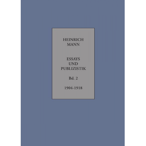 Heinrich Mann - Essays und Publizistik