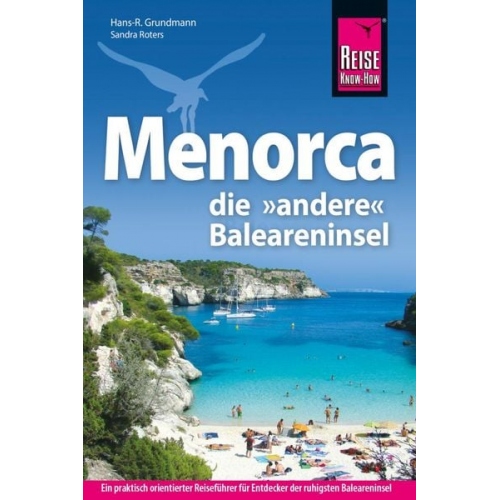 Hans-R. Grundmann Sandra Roters - Reise Know-How Reiseführer Menorca, die andere Baleareninsel