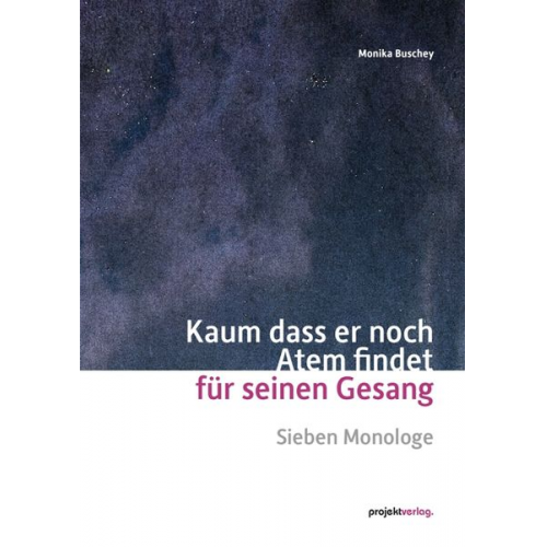 Monika Buschey - Kaum dass er noch Atem findet für seinen Gesang