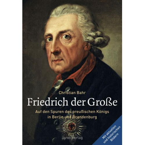 Christian Bahr - Friedrich der Große