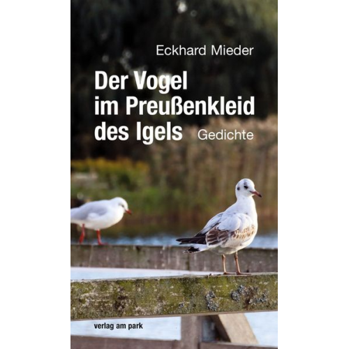 Eckhard Mieder - Der Vogel im Preußenkleid des Igels