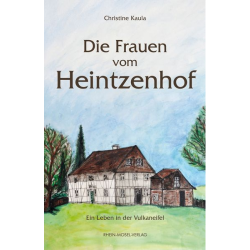 Christine Kaula - Die Frauen vom Heintzenhof