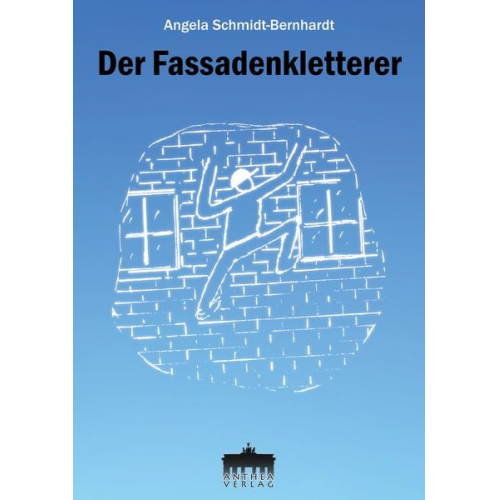 Angela Schmidt-Bernhardt - Der Fassadenkletterer