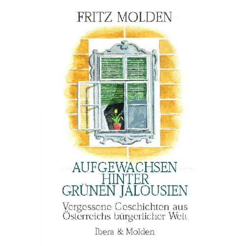 Fritz Molden - Aufgewachsen hinter grünen Jalousien