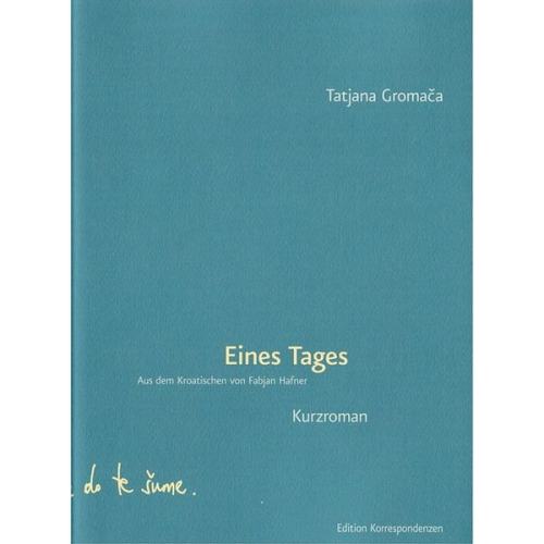 Tatjana Gromača - Eines Tages