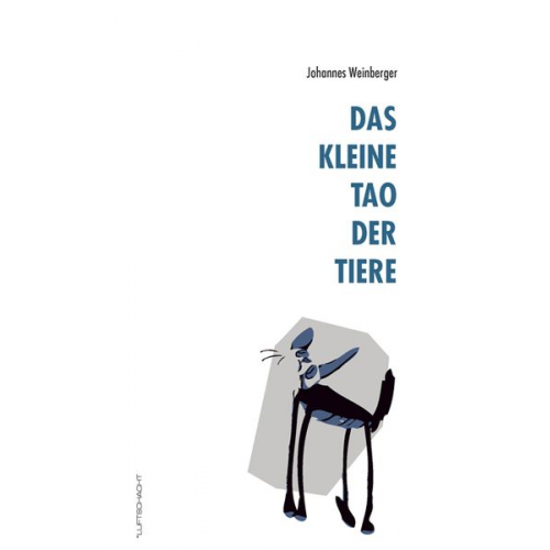 Johannes Weinberger - Das kleine Tao der Tiere