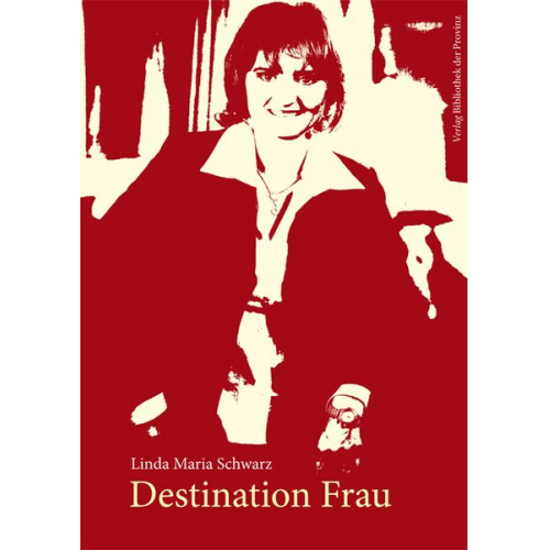 Linda M. Schwarz - Destination Frau