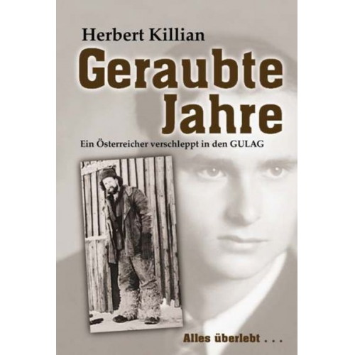 Herbert Killian - Geraubte Jahre