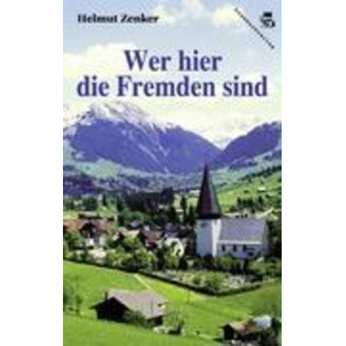 Helmut Zenker - Wer hier die Fremden sind