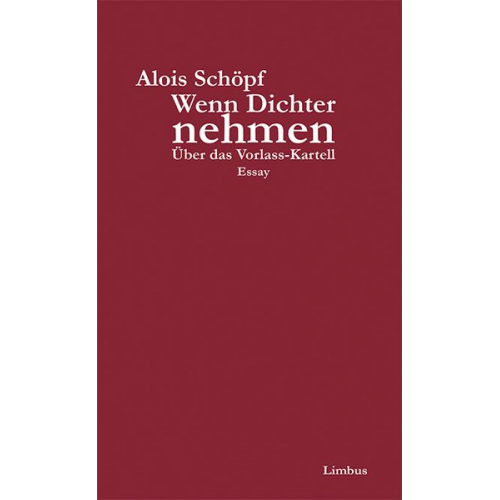 Alois Schöpf - Wenn Dichter nehmen