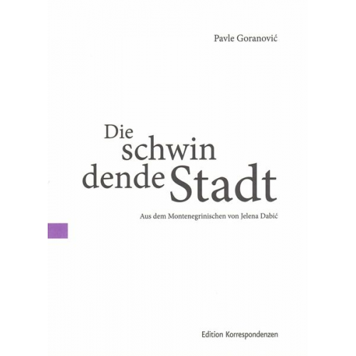 Pavle Goranović - Die schwindende Stadt