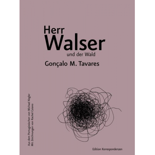 Gonçalo M. Tavares - Herr Walser und der Wald