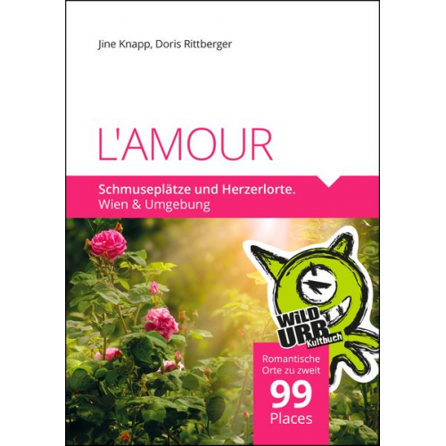 Doris Rittberger Jine Knapp - L'AMOUR. Schmuseplätze und Herzerlorte