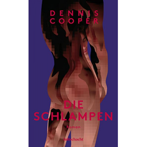 Dennis Cooper - Die Schlampen