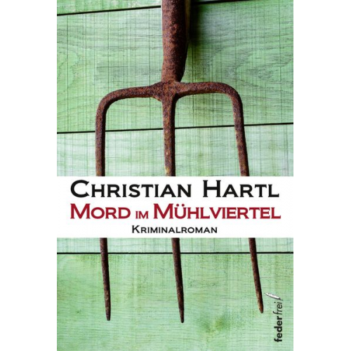 Christian Hartl - Mord im Mühlviertel