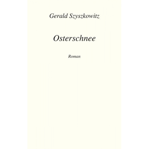 Gerald Szyszkowitz - Osterschnee