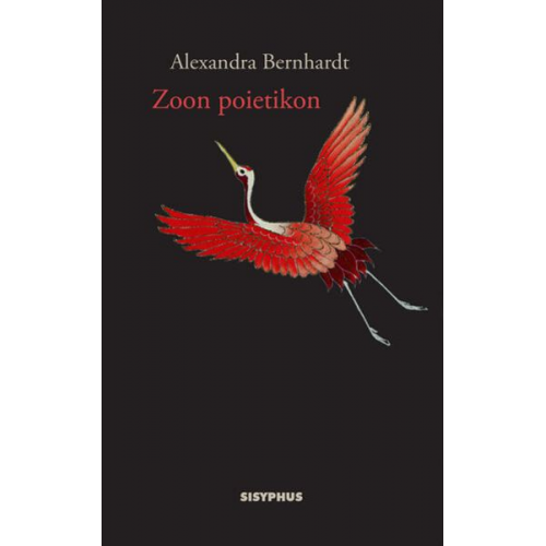 Alexandra Bernhardt - Zoon poietikon