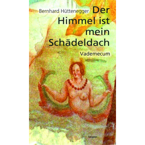 Bernhard Hüttenegger - Der Himmel ist mein Schädeldach