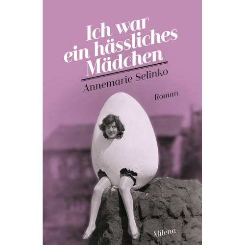 Annemarie Selinko - Ich war ein hässliches Mädchen